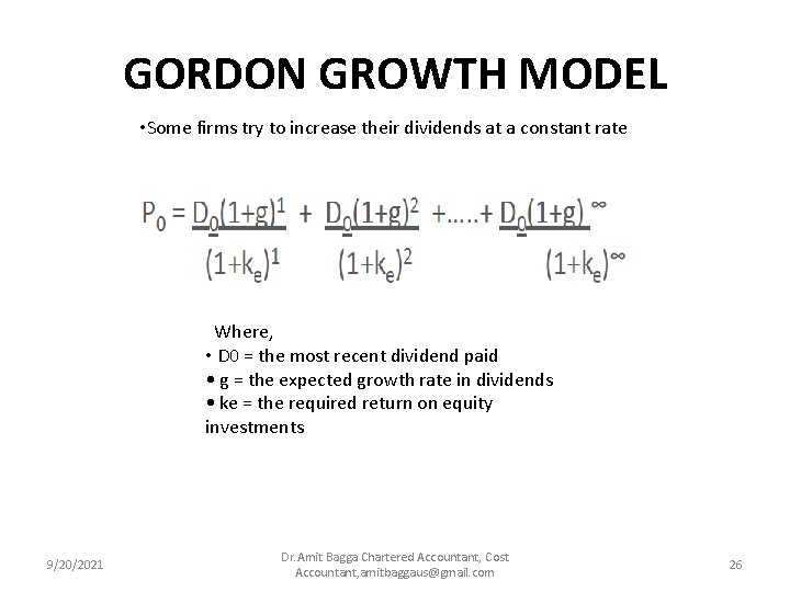 GORDON GROWTH MODEL • Some firms try to increase their dividends at a constant