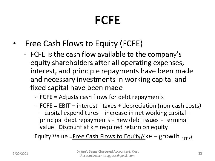 FCFE • Free Cash Flows to Equity (FCFE) - FCFE is the cash flow