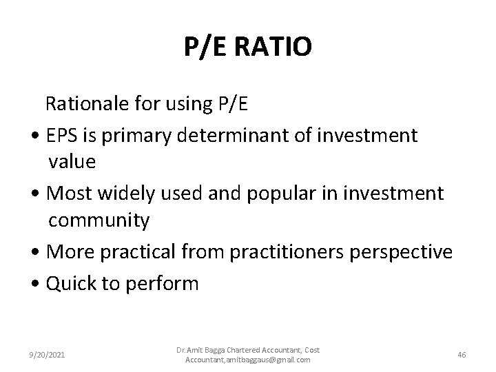P/E RATIO Rationale for using P/E • EPS is primary determinant of investment value