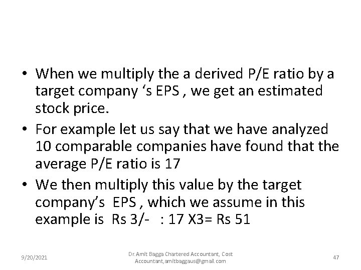  • When we multiply the a derived P/E ratio by a target company