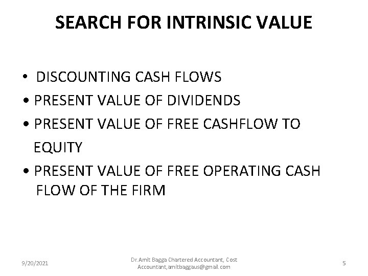 SEARCH FOR INTRINSIC VALUE • DISCOUNTING CASH FLOWS • PRESENT VALUE OF DIVIDENDS •