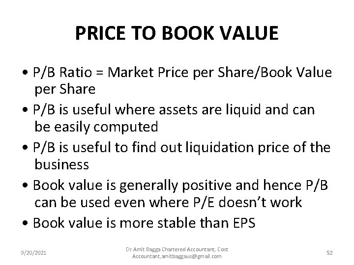 PRICE TO BOOK VALUE • P/B Ratio = Market Price per Share/Book Value per