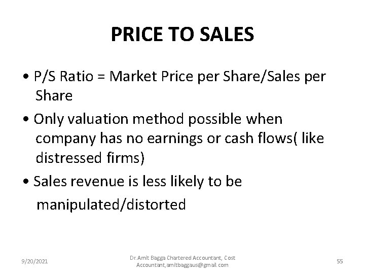 PRICE TO SALES • P/S Ratio = Market Price per Share/Sales per Share •