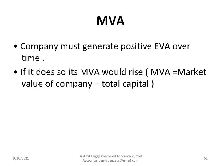 MVA • Company must generate positive EVA over time. • If it does so