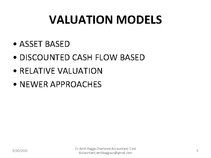 VALUATION MODELS • ASSET BASED • DISCOUNTED CASH FLOW BASED • RELATIVE VALUATION •