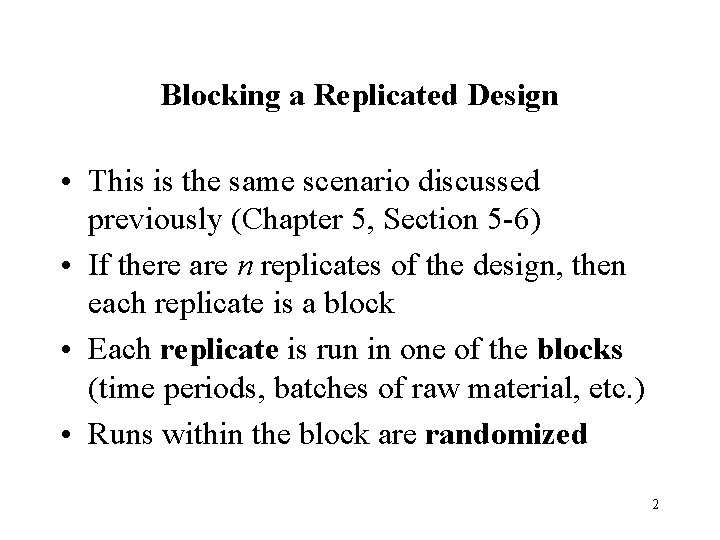 Blocking a Replicated Design • This is the same scenario discussed previously (Chapter 5, Blocking a Replicated Design • This is the same scenario discussed previously (Chapter 5,