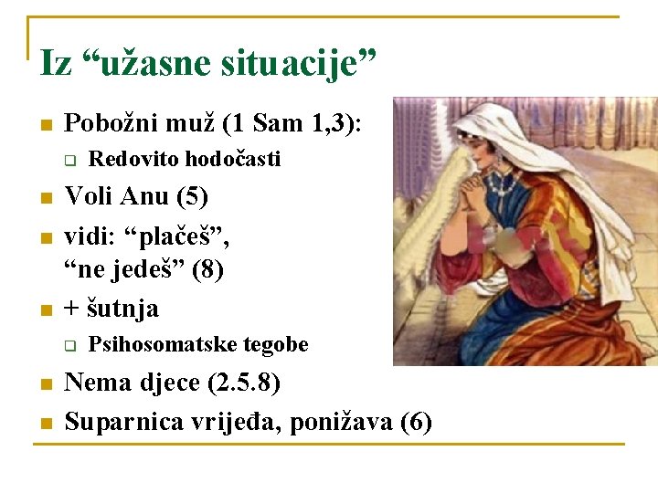 Iz “užasne situacije” n Pobožni muž (1 Sam 1, 3): q n n n