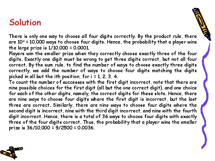Solution There is only one way to choose all four digits correctly. By the