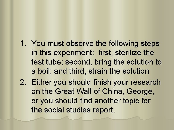 1. You must observe the following steps in this experiment: first, sterilize the test