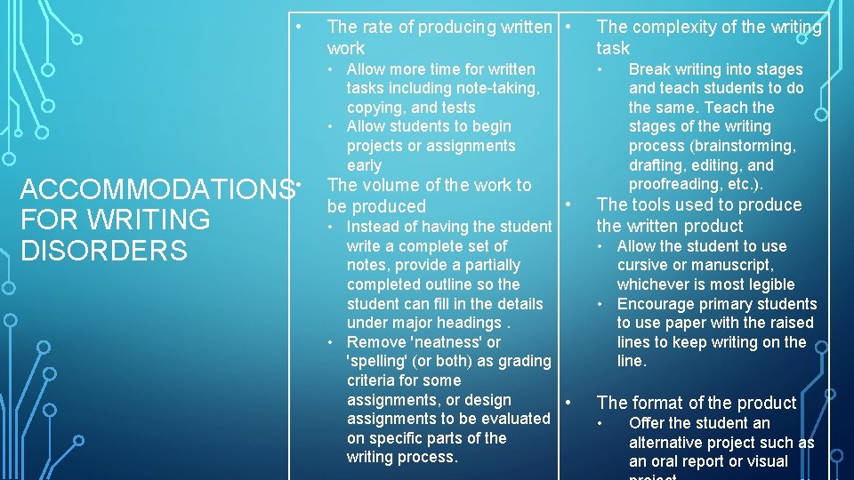  • ACCOMMODATIONS • FOR WRITING DISORDERS The rate of producing written • work