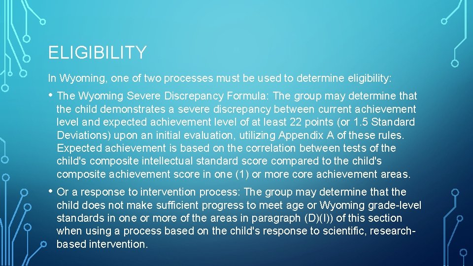 ELIGIBILITY In Wyoming, one of two processes must be used to determine eligibility: •