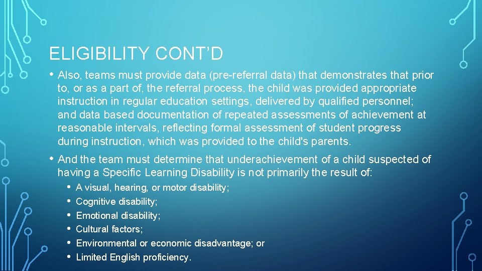 ELIGIBILITY CONT’D • Also, teams must provide data (pre-referral data) that demonstrates that prior