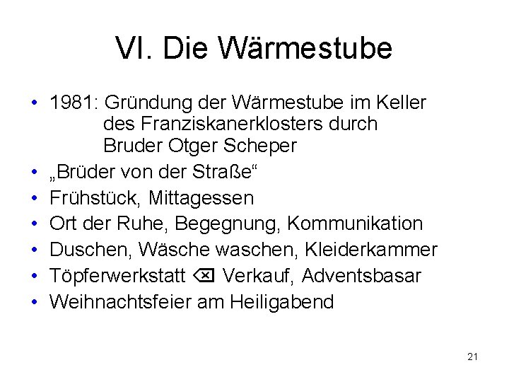 VI. Die Wärmestube • 1981: Gründung der Wärmestube im Keller des Franziskanerklosters durch Bruder