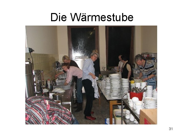 Die Wärmestube 31 