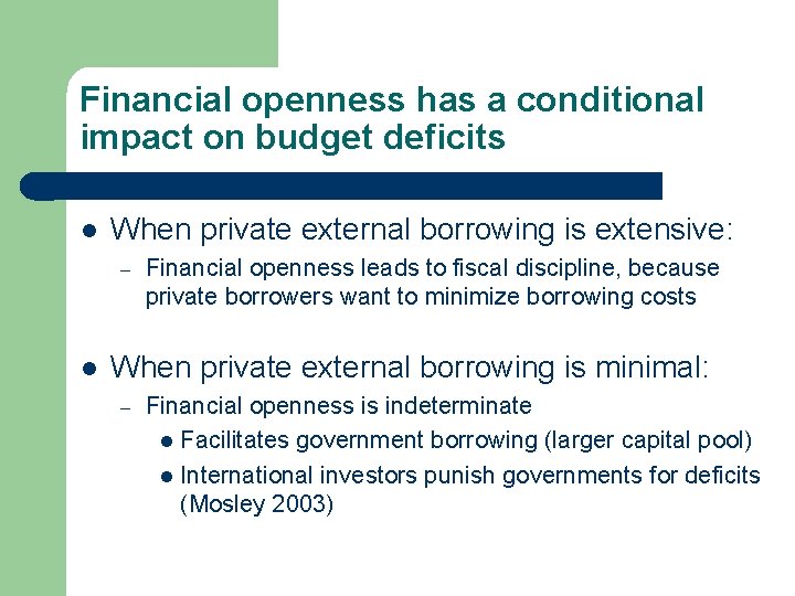 Financial openness has a conditional impact on budget deficits l When private external borrowing