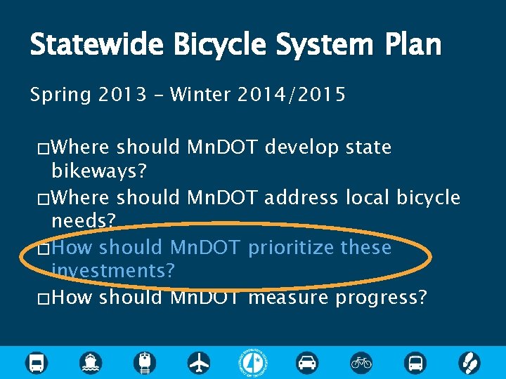 Statewide Bicycle System Plan Spring 2013 – Winter 2014/2015 � Where should Mn. DOT