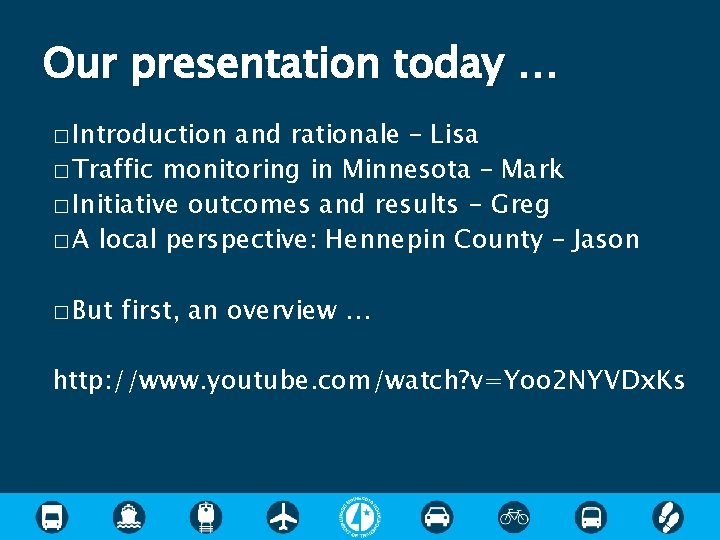 Our presentation today … � Introduction and rationale – Lisa � Traffic monitoring in