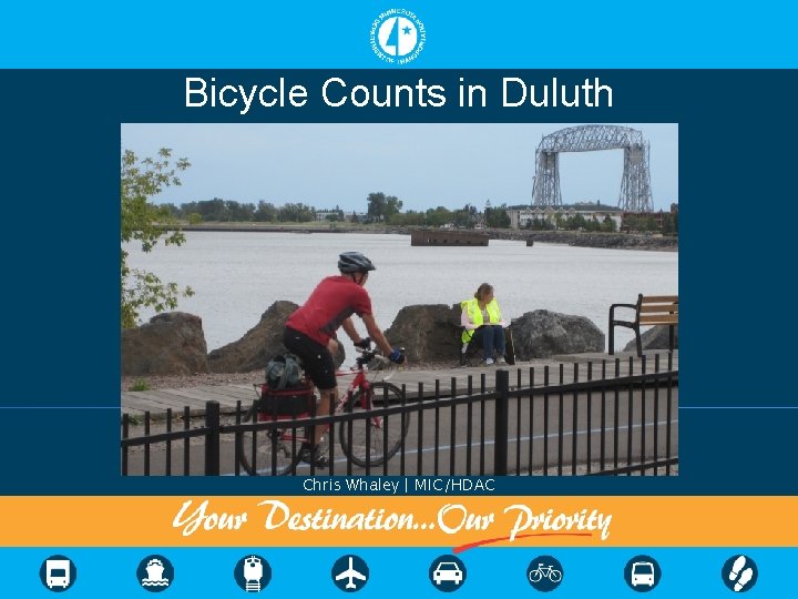 Bicycle Counts in Duluth Chris Whaley | MIC/HDAC 