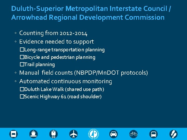 Duluth-Superior Metropolitan Interstate Council / Arrowhead Regional Development Commission ◦ Counting from 2012 -2014