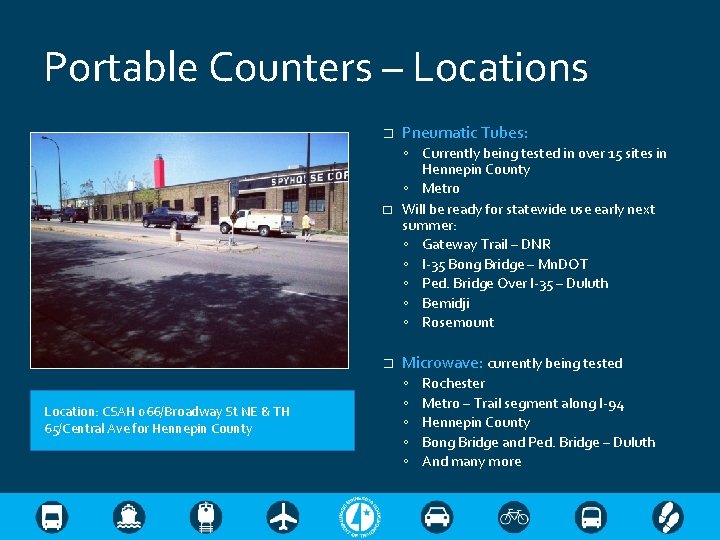 Portable Counters – Locations � � � Location: CSAH 066/Broadway St NE & TH