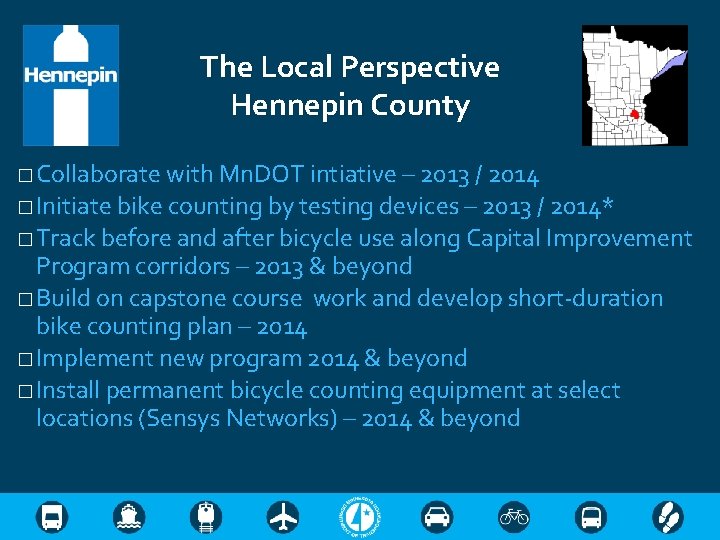 The Local Perspective Hennepin County � Collaborate with Mn. DOT intiative – 2013 /