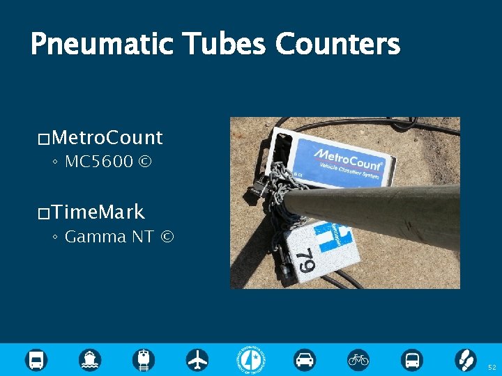 Pneumatic Tubes Counters � Metro. Count ◦ MC 5600 © � Time. Mark ◦