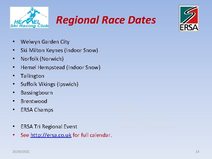 Regional Race Dates • • • Welwyn Garden City Ski Milton Keynes (Indoor Snow)