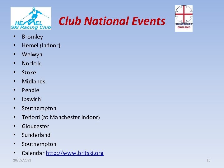 Club National Events • • • • Bromley Hemel (Indoor) Welwyn Norfolk Stoke Midlands