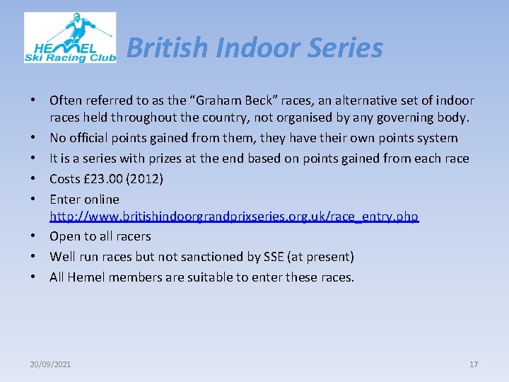 British Indoor Series • Often referred to as the “Graham Beck” races, an alternative