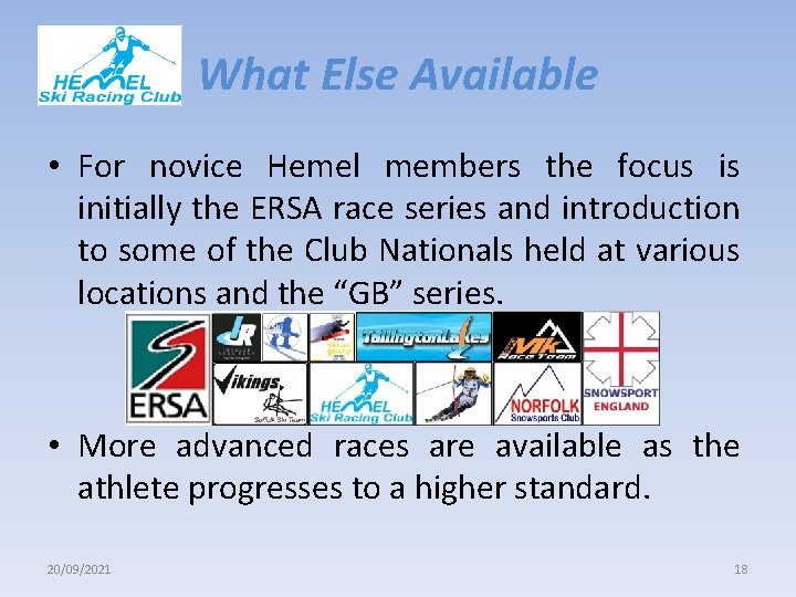 What Else Available • For novice Hemel members the focus is initially the ERSA