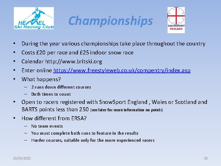 Championships • • • During the year various championships take place throughout the country