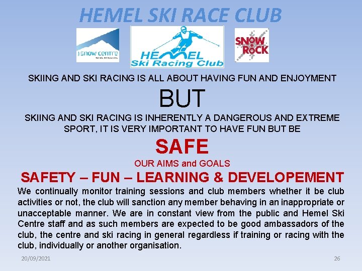 HEMEL SKI RACE CLUB SKIING AND SKI RACING IS ALL ABOUT HAVING FUN AND