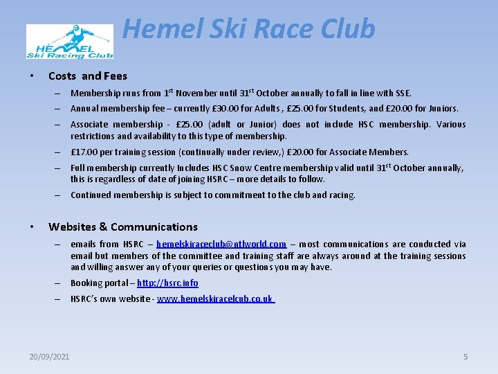 Hemel Ski Race Club • Costs and Fees – Membership runs from 1 st