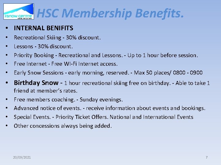 HSC Membership Benefits. • INTERNAL BENIFITS • • • Recreational Skiing - 30% discount.