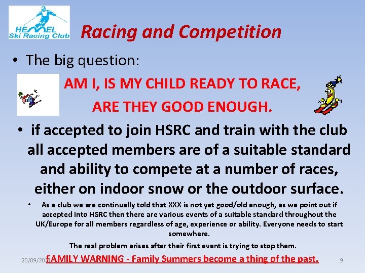 Racing and Competition • The big question: AM I, IS MY CHILD READY TO