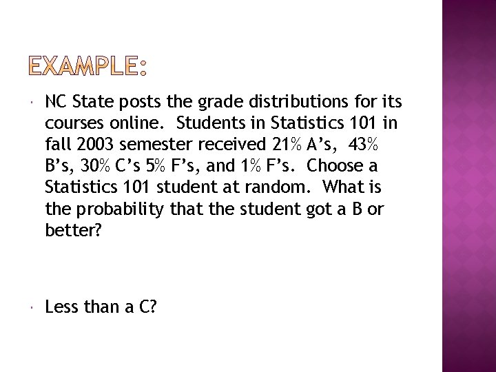  NC State posts the grade distributions for its courses online. Students in Statistics