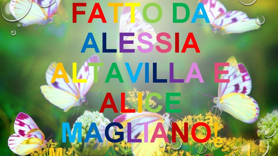 FATTO DA ALESSIA ALTAVILLA E ALICE MAGLIANO! 