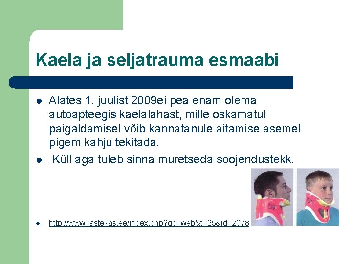 Kaela ja seljatrauma esmaabi l Alates 1. juulist 2009 ei pea enam olema autoapteegis