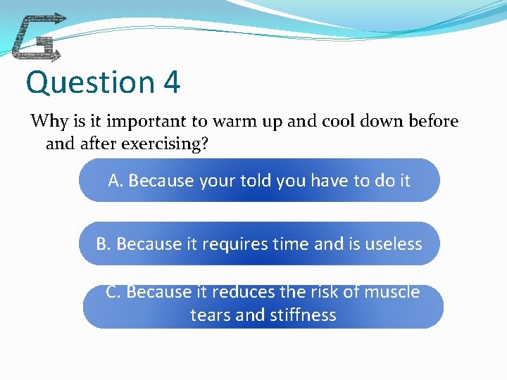 Question 4 Why is it important to warm up and cool down before and