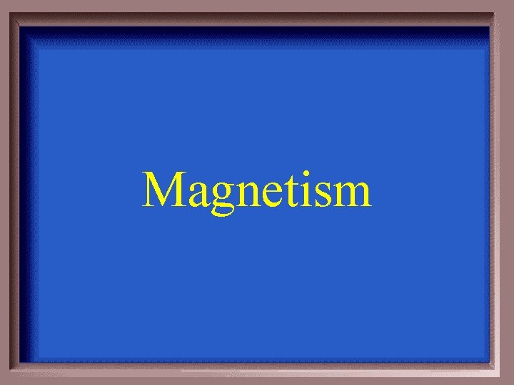 Magnetism 