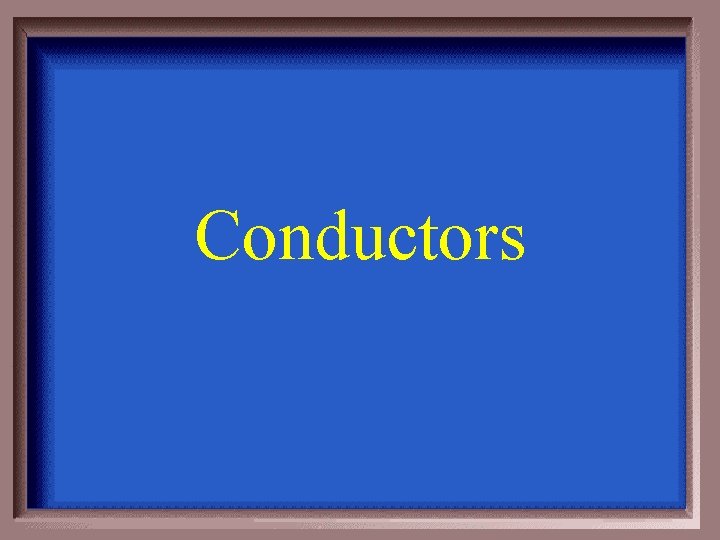 Conductors 