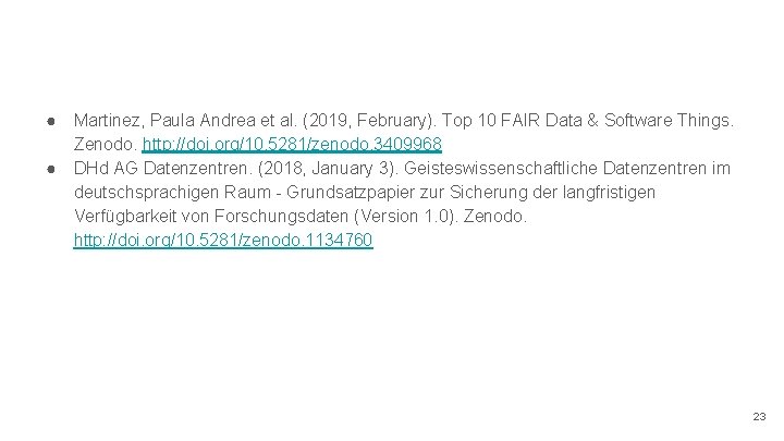 ● ● Martinez, Paula Andrea et al. (2019, February). Top 10 FAIR Data &