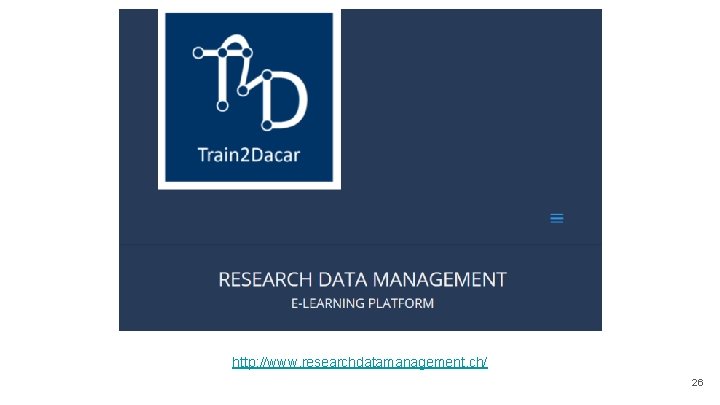 http: //www. researchdatamanagement. ch/ 26 