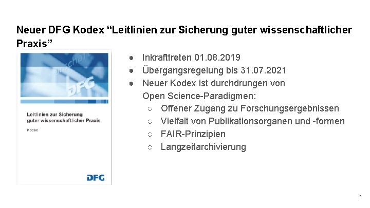 Neuer DFG Kodex “Leitlinien zur Sicherung guter wissenschaftlicher Praxis” ● Inkrafttreten 01. 08. 2019