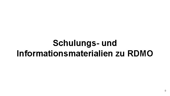 Schulungs- und Informationsmaterialien zu RDMO 8 