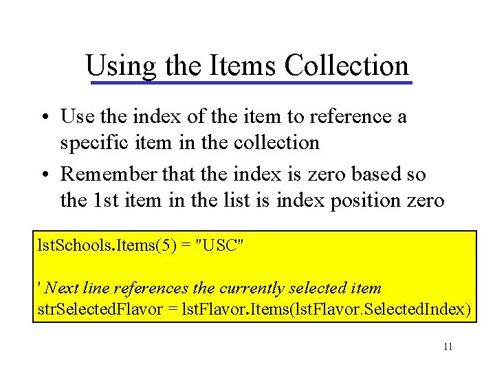 Using the Items Collection • Use the index of the item to reference a Using the Items Collection • Use the index of the item to reference a