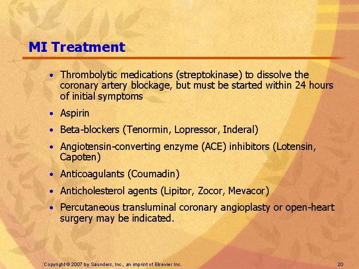 MI Treatment • Thrombolytic medications (streptokinase) to dissolve the coronary artery blockage, but must