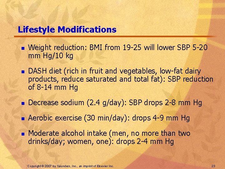 Lifestyle Modifications n n Weight reduction: BMI from 19 -25 will lower SBP 5