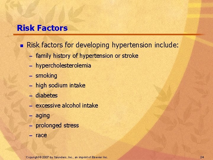 Risk Factors n Risk factors for developing hypertension include: – family history of hypertension