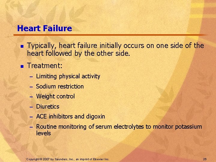 Heart Failure n n Typically, heart failure initially occurs on one side of the